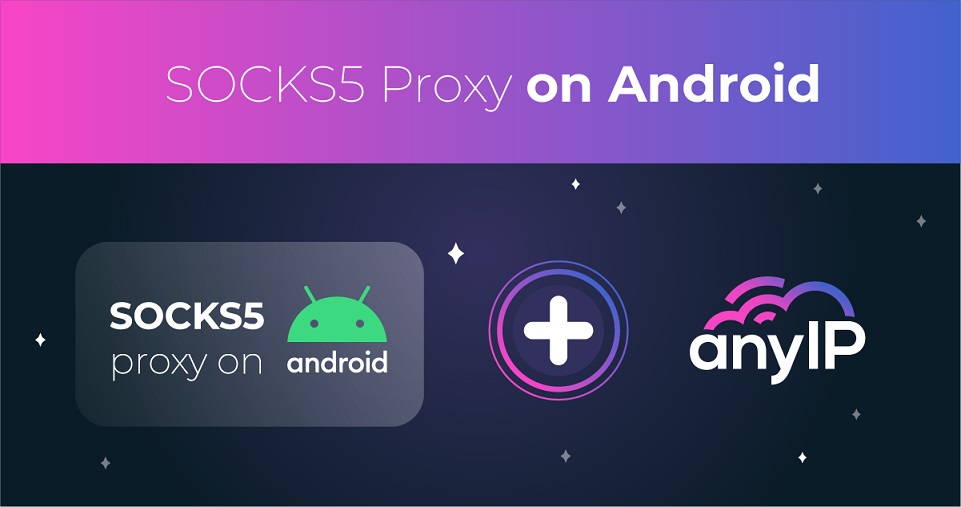 Why Choose SocksDroid for Your Android VPN Needs?